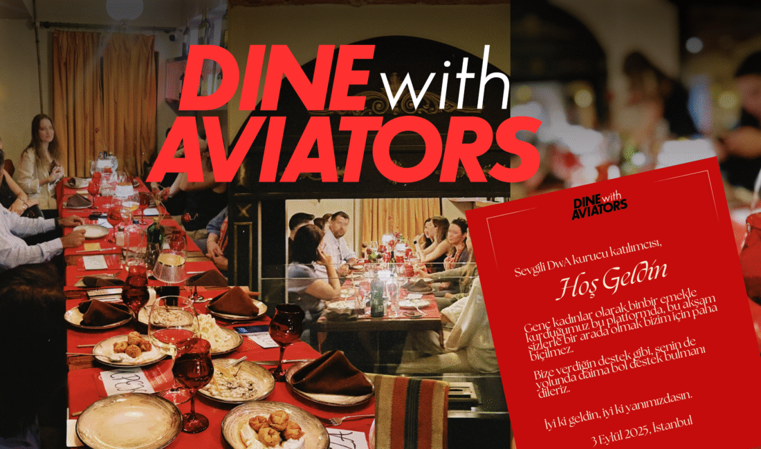 DinewithAviators (DwA) ilk lansmanını İstanbul’da gerçekleştirdi. Kadın girişimciler tarafından hayata